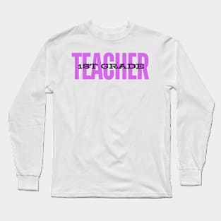 1st Grade Teacher Long Sleeve T-Shirt